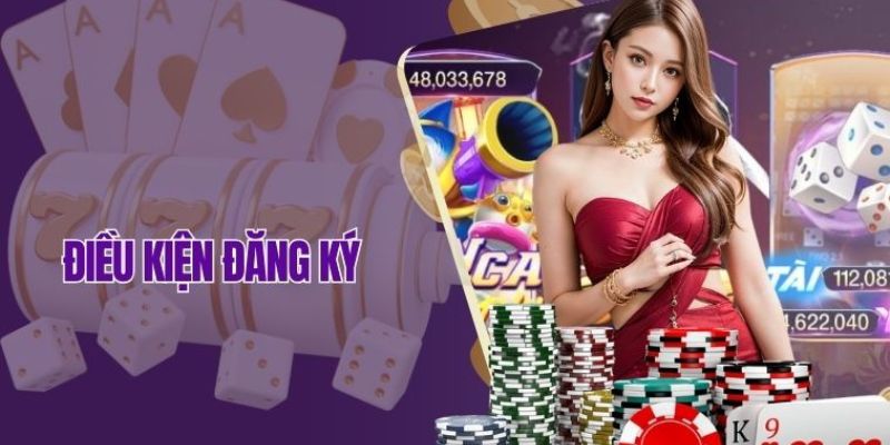 Điều kiện để đăng ký tài khoản nhà cái